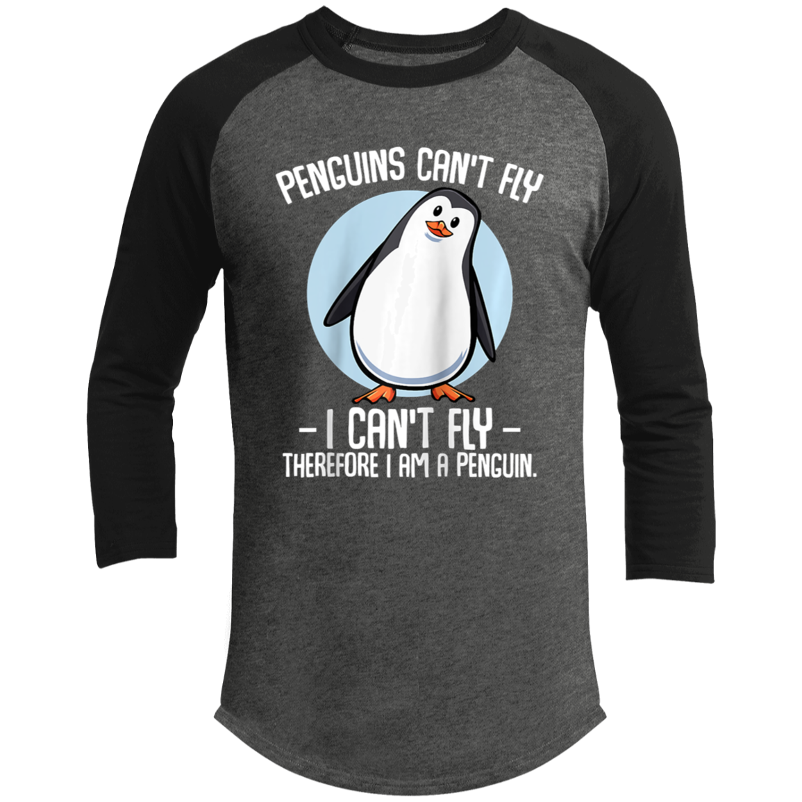 Penguins Can’t Fly Raglan